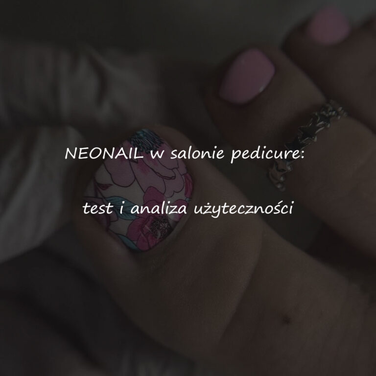 Read more about the article NEONAIL w salonie pedicure: test i analiza użyteczności
