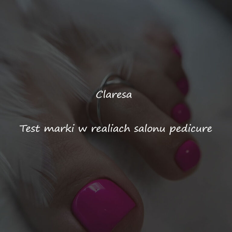 Read more about the article Claresa: Test marki w realiach salonu pedicure