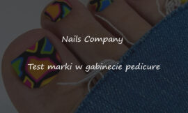 Nails Company: Test marki w gabinecie pedicure