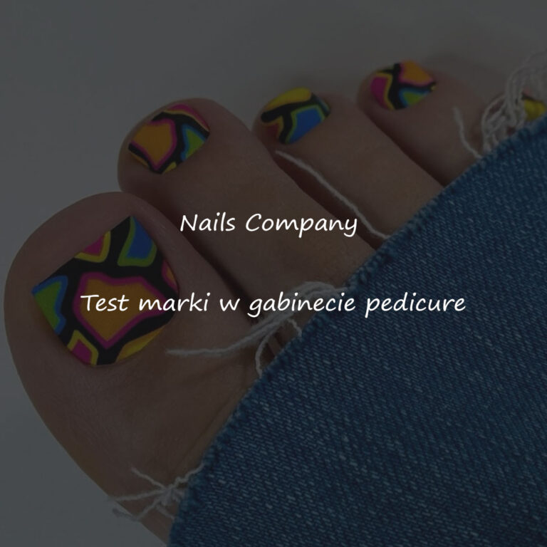 Read more about the article Nails Company: Test marki w gabinecie pedicure