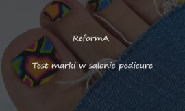ReformA: Test marki w salonie pedicure