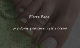 Pierre Rene w salonie pedicure: test i ocena