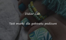 Didier Lab: Test marki dla gabinetu pedicure