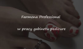 Farmona Professional w pracy gabinetu pedicure