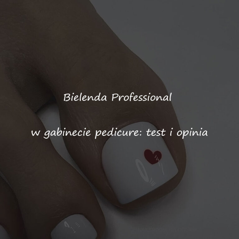 Read more about the article Bielenda Professional w gabinecie pedicure: test i opinia